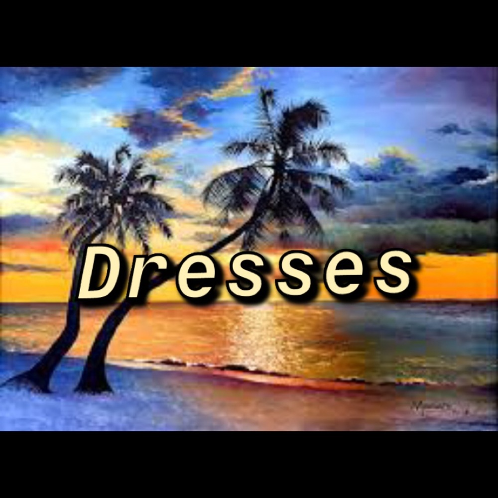 Dresses!!
